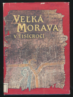 VEĽKÁ MORAVA V TISÍCROČÍ