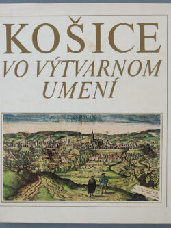 KOŠICE VO VÝTVARNOM UMENÍ