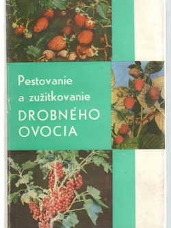 PESTOVANIE A ZUŽITKOVANIE DROBNÉHO OVOCIA