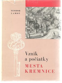 VZNIK A POČIATKY BANSKÉHO A MINCOVÉHO MESTO KREMNICA 1328-1430
