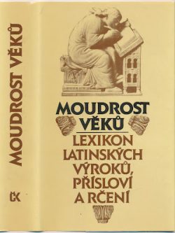 LEXIKON LATINSKÝCH VÝROKŮ, PŘÍSLOVÍ A RČENÍ