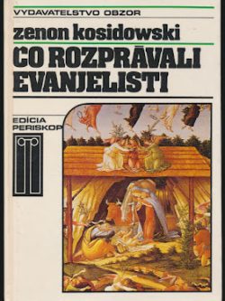 ČO ROZPRÁVALI EVANJELISTI