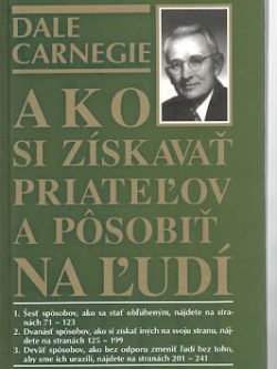 AKO SI ZÍSKAVAŤ PRIATEĽOV A PÔSOBIŤ NA ĽUDÍ