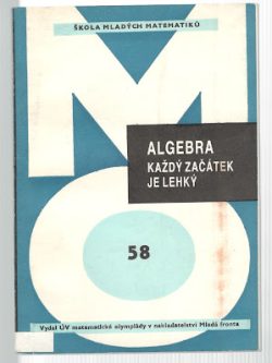 ALGEBRA - KAŽDÝ ZAČÁTEK JE LEHKÝ