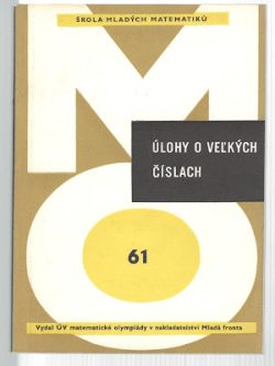 ÚLOHY O VEĽKÝCH ČÍSLACH