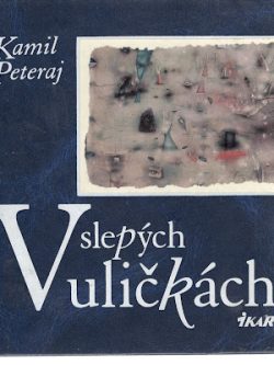 V SLEPÝCH ULIČKÁCH
