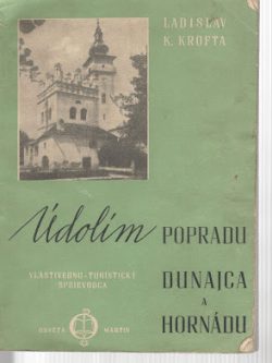 ÚDOLÍM POPRADU, DUNAJCA A HORNÁDU