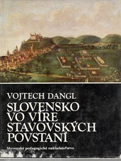 SLOVENSKO VO VÍRE STAVOVSKÝCH POVSTANÍ