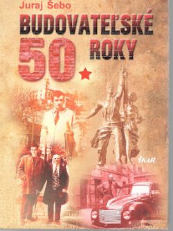 BUDOVATEĽSKÉ 50. ROKY