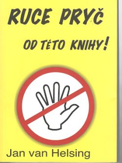 RUCE PRYČ OD TÉTO KNIHY!