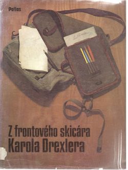 Z FRONTOVÉHO SKICÁRA KAROLA DRAXLERA