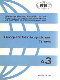 GEOGRAFICKÉ NÁZVY OKRESU TRNAVA