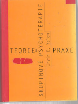 TEORIE A PRAXE SKUPINOVÉ PSYCHOTERAPIE