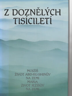 Z DOZNĚLÝCH TISÍCILETÍ