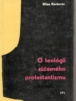 O TEOLÓGII SÚČASNÉHO PROTESTANTIZMU