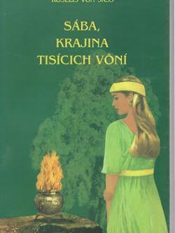 SÁBA, KRAJINA TISÍCICH VÔNÍ