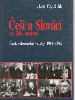 ČEŠI A SLOVÁCI VE 20. STOLETÍ I.