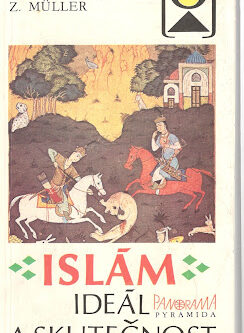 ISLÁM - IDEÁL A SKUTEČNOST