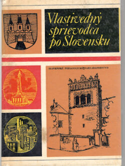 VLASTIVEDNÝ SPRIEVODCA PO SLOVENSKU