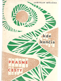 KDE KONČIA PRAŠNÉ CESTY