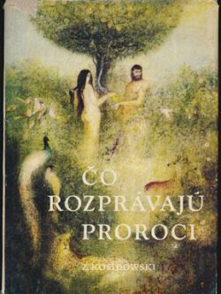 ČO ROZPRÁVAJÚ PROROCI