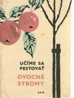 UČÍME SA PESTOVAŤ OVOCNÉ STROMY