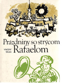 PRÁZDNINY SO STRÝCOM RAFAELOM