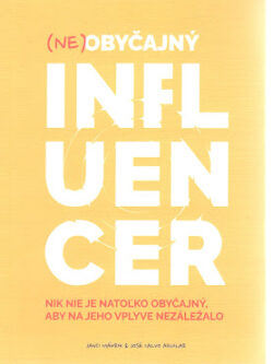 (NE)OBYČAJNÝ INFLUENCER