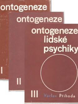 ONTOGENEZE LIDSKÉ PSYCHIKY I., II., III.