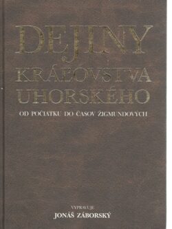 DEJINY KRÁĽOVSTVA UHORSKÉHO