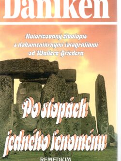 ERICH VON DÄNIKEN PO STOPÁCH JEDNÉHO FENOMÉNU