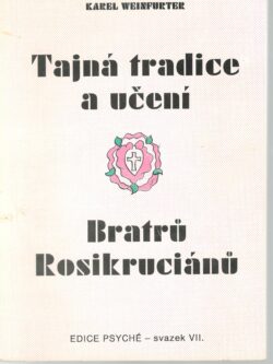 TAJNÁ TRADICE A UČENÍ BRATRŮ ROSIKRUCIÁNŮ