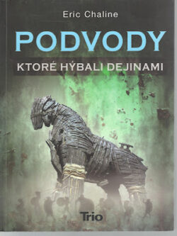 PODVODY, KTORÉ HÝBALI DEJINAMI