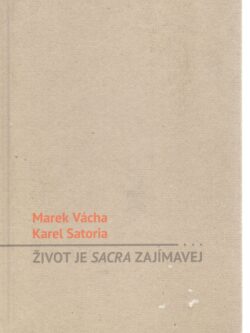 ŽIVOT JE SACRA ZAJÍMAVEJ