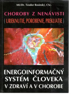 CHOROBY Z NENÁVISTI (URIEKNUTIE, POROBENIE, PREKLIATIE)