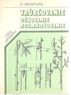 VRÚBĽOVANIE OČKOVANIE ROZMNOŽOVANIE