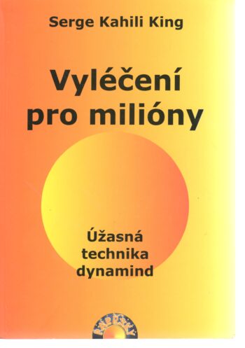 KING, SERGE KAHILI - VYLÉČENÍ PRO MILIÓNY