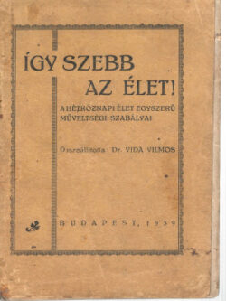 ÍGY SZEBB AZ ÉLET!