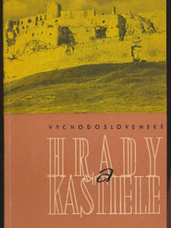 VÝCHODOSLOVENSKÉ HRADY A KAŠTIELE