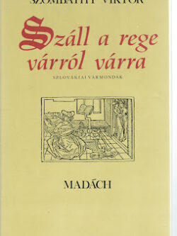 SZÁLL A REGE VÁRRÓL VÁRRA