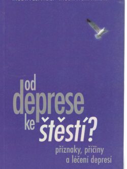 OD DEPRESE KE ŠTĚSTÍ?