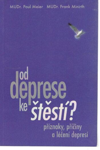 OD DEPRESE KE ŠTĚSTÍ?