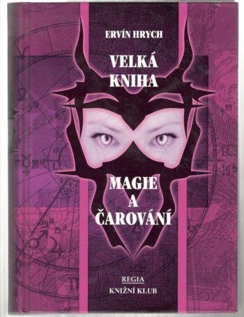 VELKÁ KNIHA MAGIE A ČAROVÁNÍ