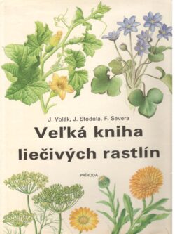 VEĽKÁ KNIHA LIEČIVÝCH RASTLÍN