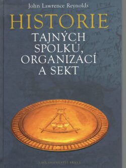 HISTORIE TAJNÝCH SPOLKŮ, ORGANIZACÍ A SEKT