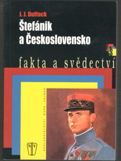 ŠTEFÁNIK A ČESKOSLOVENSKO
