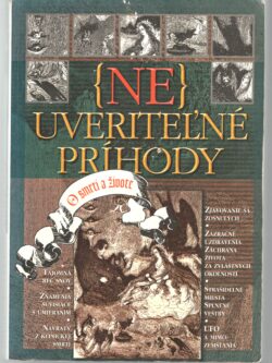 (NE)UVERITEĽNÉ PRÍHODY