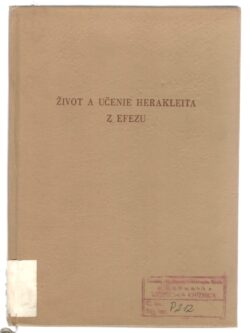 ŽIVOT A UČENIE HERAKLEITA Z EFEZU