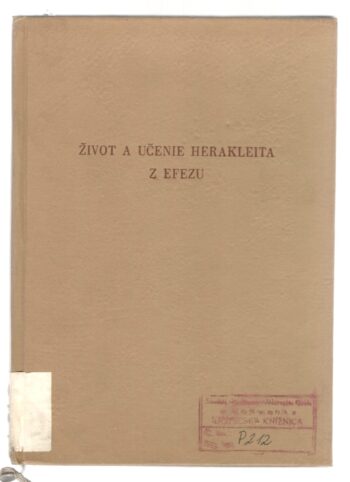 ŽIVOT A UČENIE HERAKLEITA Z EFEZU