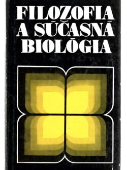 FILOZOFIA A SÚČASNÁ BIOLÓGIA